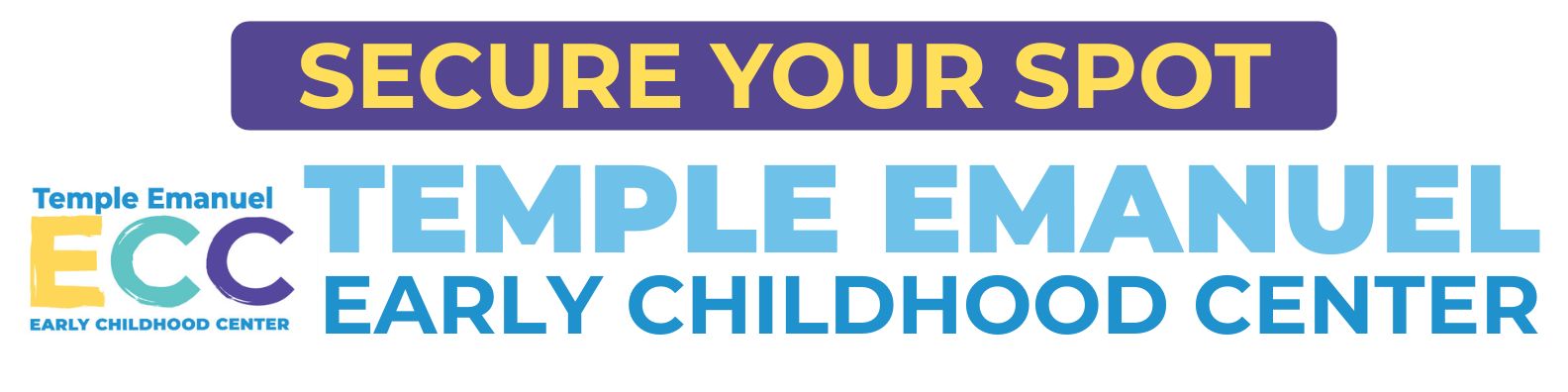Graphic with the headline “Secure Your Spot” above the Temple Emanuel Early Childhood Center (ECC) logo and name, promoting enrollment at the preschool.