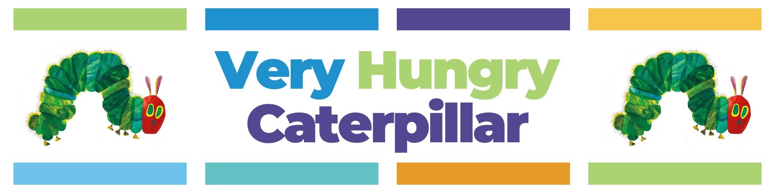 Bright classroom-style graphic featuring the words “Very Hungry Caterpillar” with colorful borders and illustrations inspired by Eric Carle’s famous caterpillar character.
